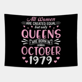 All Women Are Created Equal But Only Queens Are Born In October 1979 Happy Birthday 41 Years Old Me Tapestry