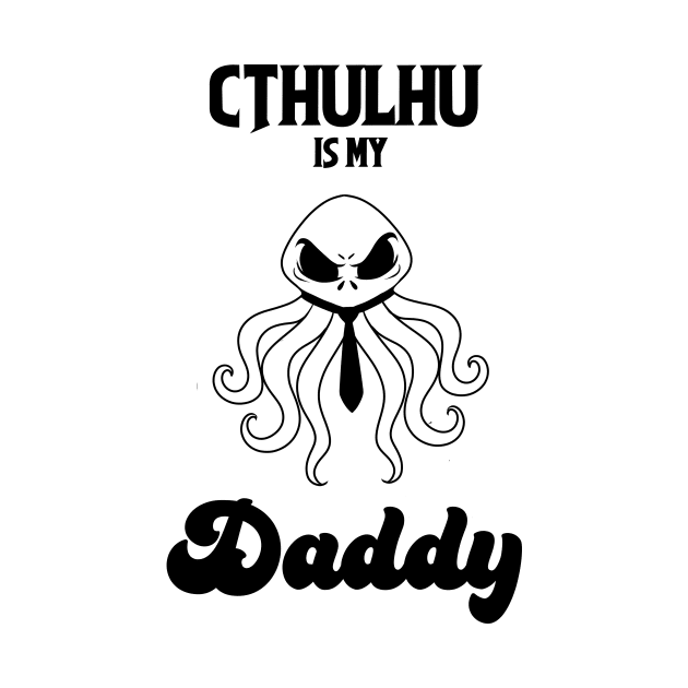 Cthulhu is my daddy Black outline by Ludo