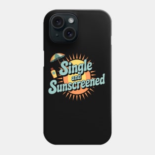 Single and Sunscreened Summer Vibes Phone Case