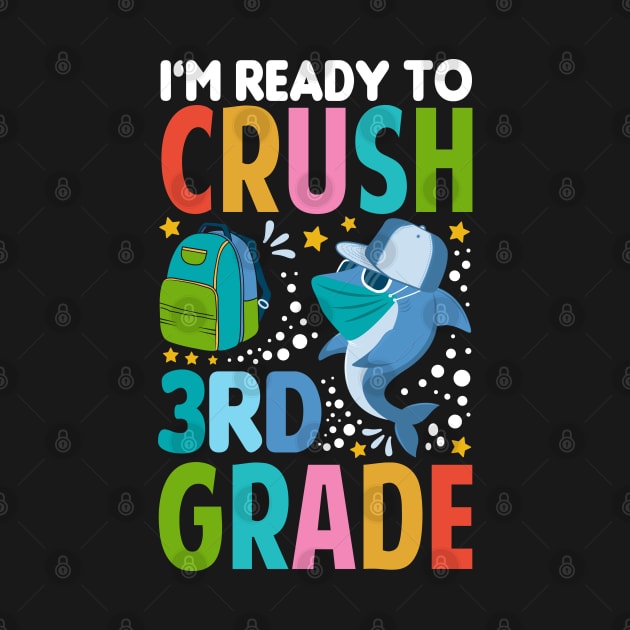 I'm Ready To Crush 3rd Grade Shark Back To School by Tesszero