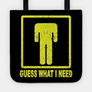 Guess What I Need Tote