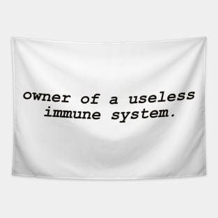 Owner Of A Useless Immune System Shirt, Autoimmune Disease Awareness Tapestry