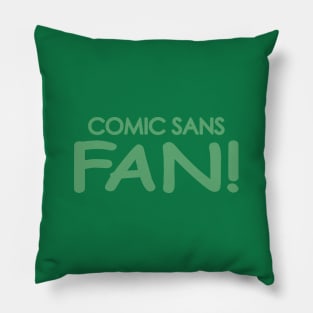 Comic Sans Fan in Green Pillow