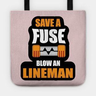 Save a Fuse Blow An Lineman Design Gifts and Shirts for Lineman's Tote