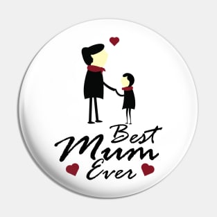 Best Mum Ever - Mother's Day or Birthday Gift Pin