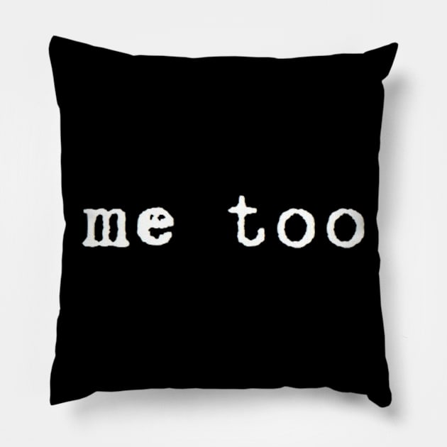 me too Pillow by clbphotography33