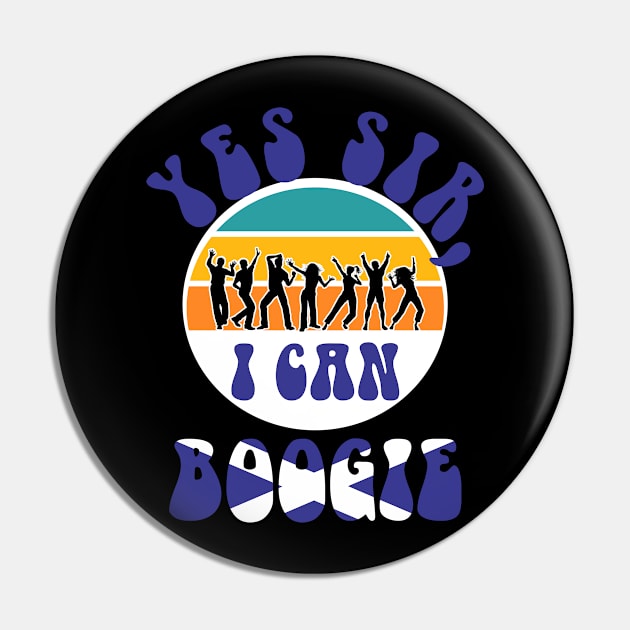 Yes Sir, I Can Boogie - No Scotland No Party Pin by Boo Face Designs