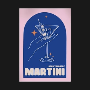 Pour yourself martini T-Shirt