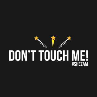 Don't Touch Me! (White Text) T-Shirt