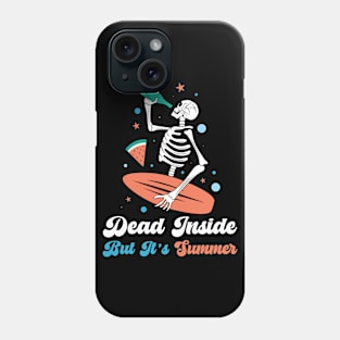 Dead Inside Funny Summer Beach Sayings Phone Case