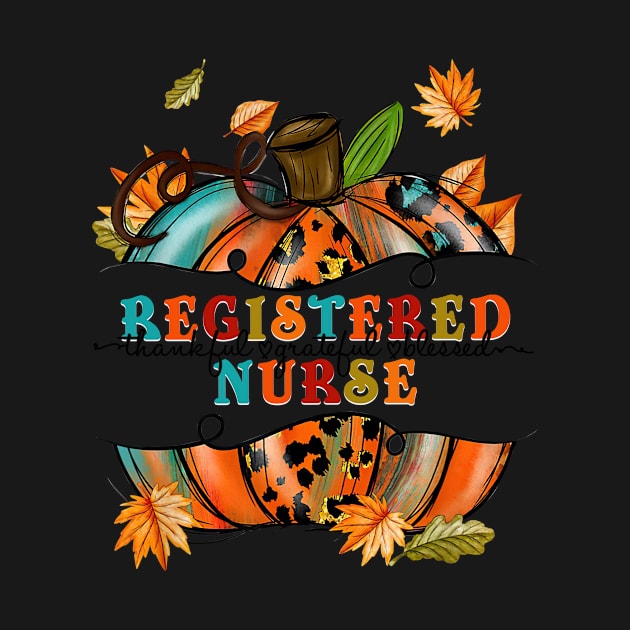 Autumn Fall Outfit Registered Nurse Thankful Grateful Blessed Pumpkin Shirt by Kelley Clothing