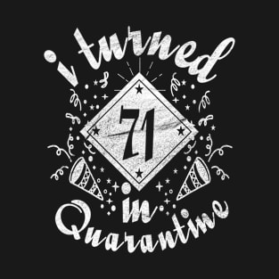 i turned 71st In quarantine retro T-Shirt