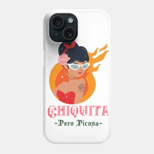 Chiquita Pero Picosa Phone Case