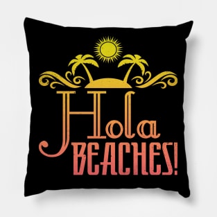 Hola Beaches Funny Retro Beach Spanglish Saying Pillow