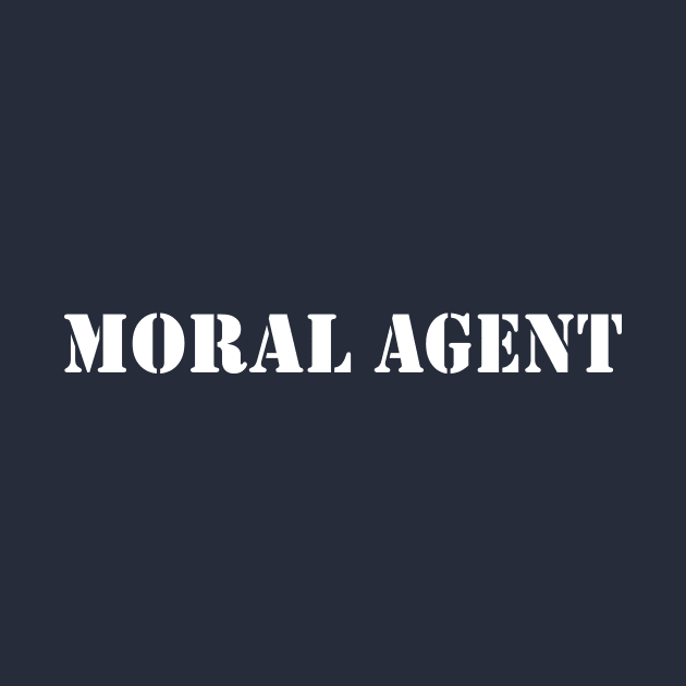 Moral Agent by whoisdemosthenes