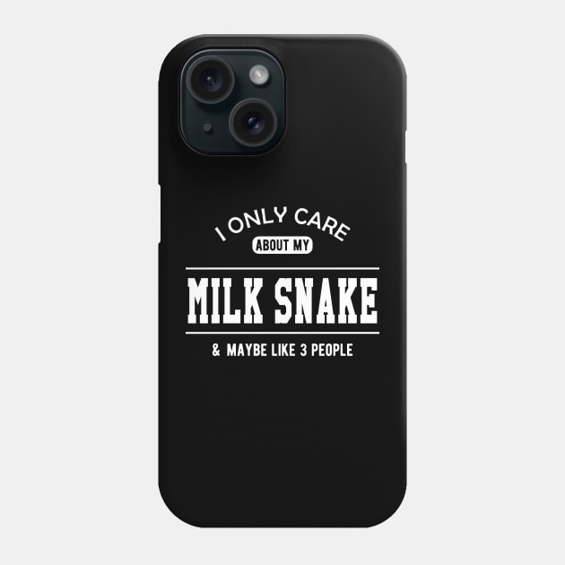 Milk Snake - I only care about my milk snake Phone Case by KC Happy Shop