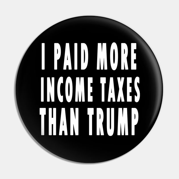 I paid more in taxes Anti Trump Pin by qrotero