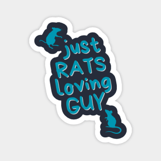 Just RATS loving GUY - for rat lovers Magnet