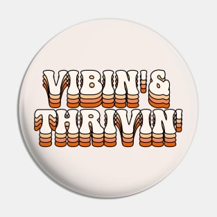 Vibin and thrivin Pin