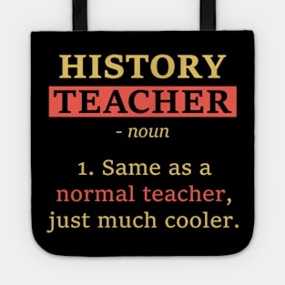 Funny School Gift Tee History Teacher Definition Tote