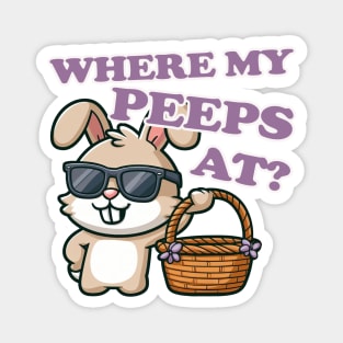 Where My Peeps At Easter Magnet
