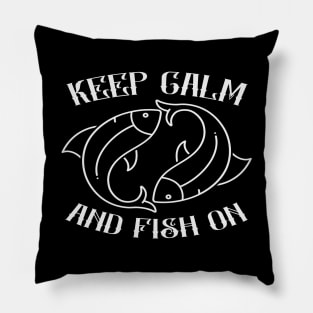 Keep Calm And Fish On - Fishing Pillow