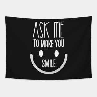 ask me to make you smile Tapestry