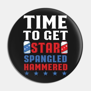 Time To Get Star Spangled Hammered Pin