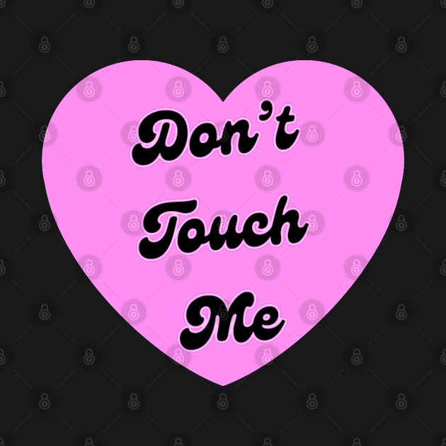 Don’t Touch Me Pink Love Heart by ROLLIE MC SCROLLIE