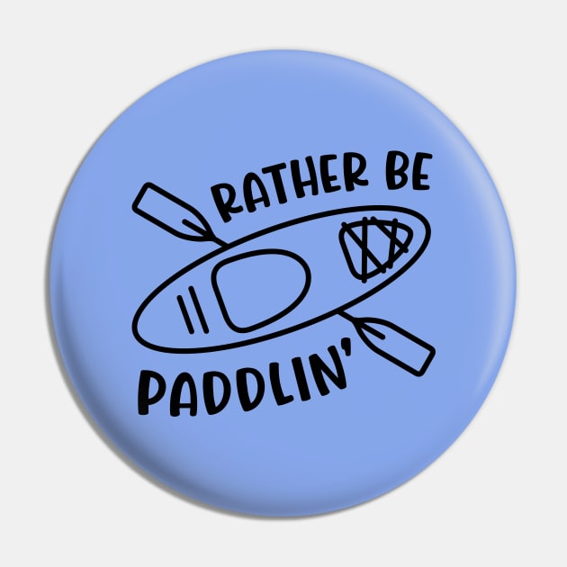 Rather Be Paddlin' Kayaking Kayaker Pin by GlimmerDesigns