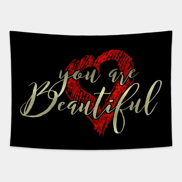 You Are Beautiful Tapestry by D_AUGUST_ART_53