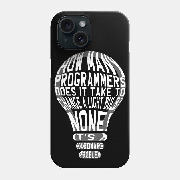 Programmer Humour: How Many Programmers does it take to change a light bulb? Phone Case by Cyber Club Tees