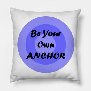 Be your own anchor! Pillow