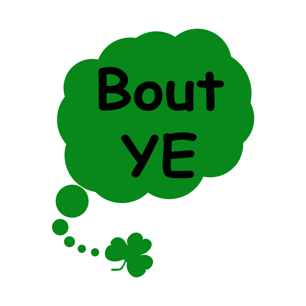 Bout ye - Irish Slang by cmartwork