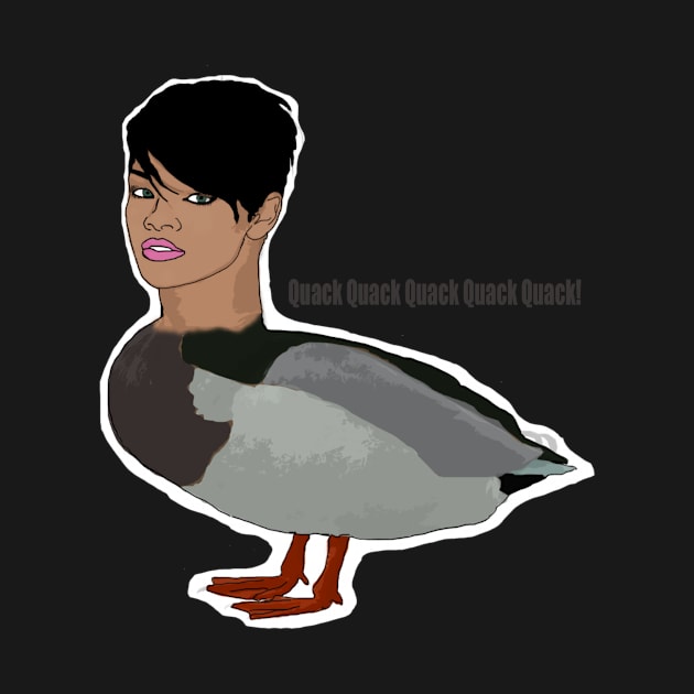 Thekosmic8 Rihanna Duck Quack Quack by thekosmic8