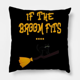 If the broom fits funny Halloween Pillow