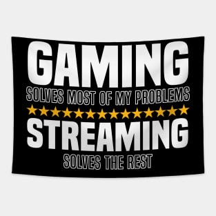 Gaming Solves Most Of My Problems Streaming Solves The Rest Tapestry