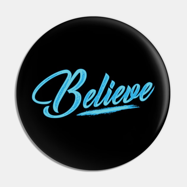 BELIEVE Pin by worshiptee