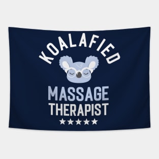 Koalafied Massage Therapist - Funny Gift Idea for Massage Therapists Tapestry