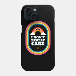 Handrawn cartoon rainbow sarcastic quote I Don't Really Care Phone Case