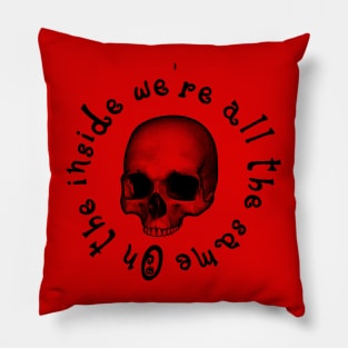 On the inside we are all the same - Black Skull Pillow