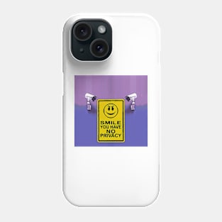 Smile You Have No Privacy Phone Case