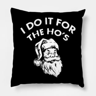 I Do It For The Hos Pillow