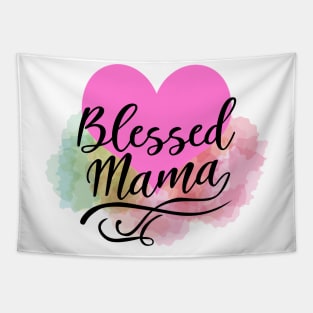 Blessed Mama - mothers day Tapestry