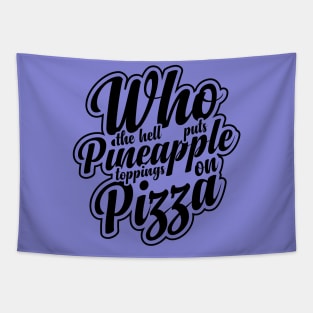 Funny Pineapple Pizza Quote Tapestry