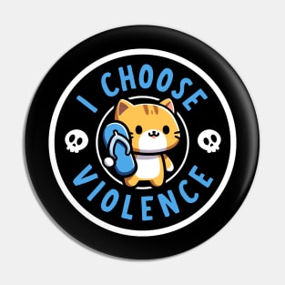 I choose Violence Pin