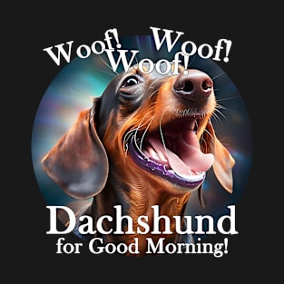 Dachshund Good Morning T-Shirt