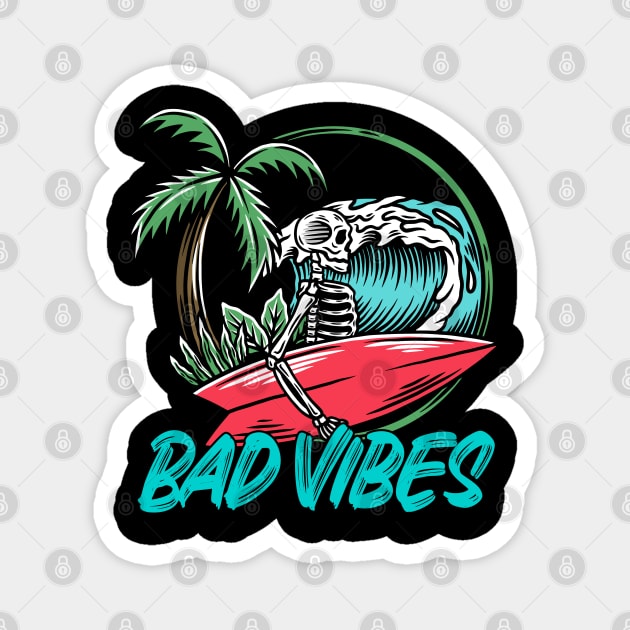 Bad Vibes vacation Magnet by The Patron