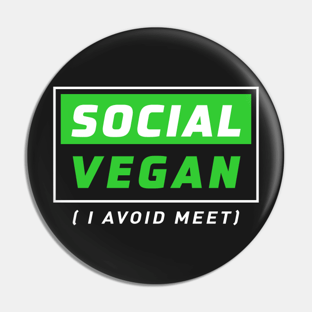 Social Vegan - I Avoid Meet Pin by TEEPHILIC