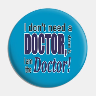 I am the Doctor! Pin